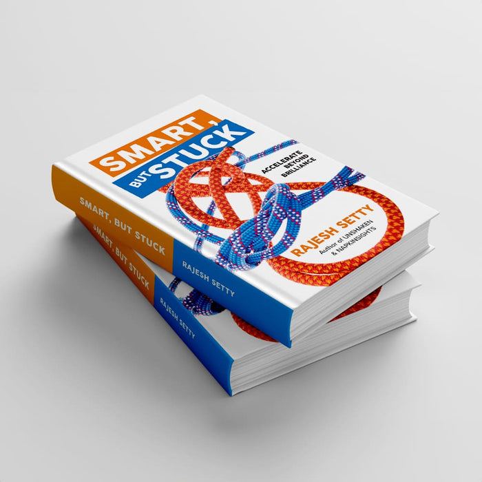Smart, But Stuck By Rajesh Setty - Accelerate Beyond Brilliance