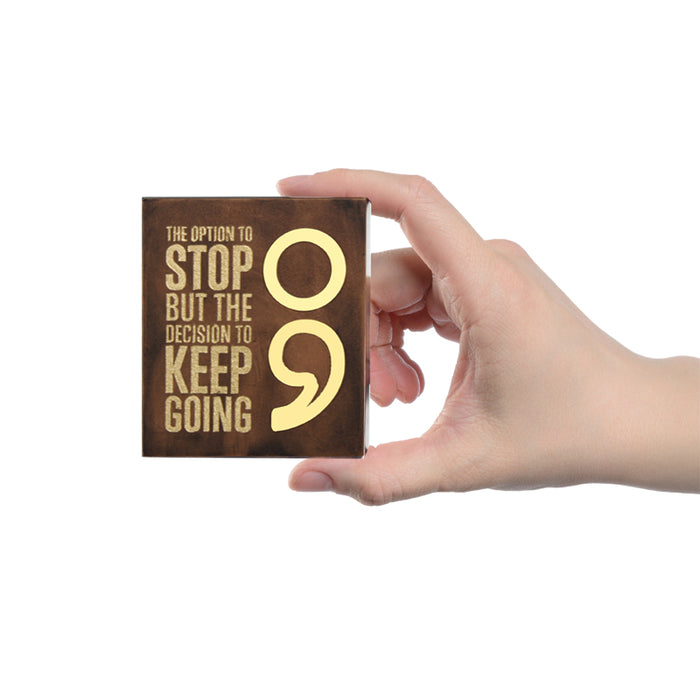 Employee Day Gift Ideas : The Option to Stop but The Decision to Keep Going