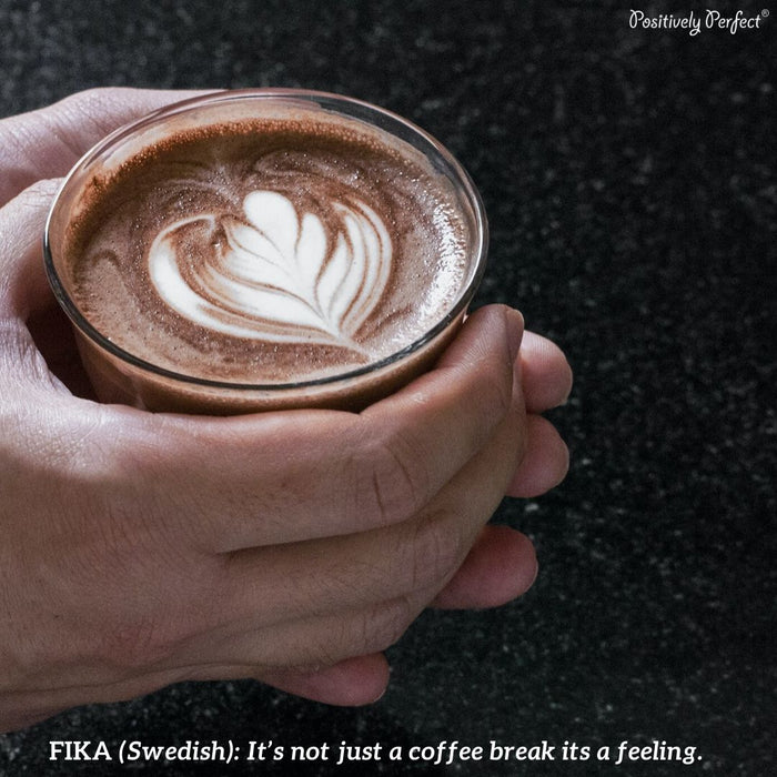 FIKA(Swedish): Its not just a coffee break its a feeling.