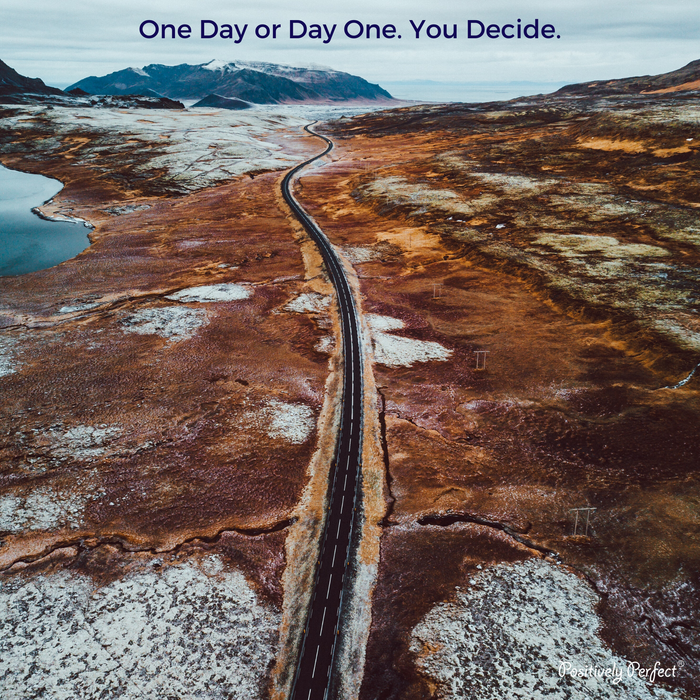 One Day or Day One. You Decide.