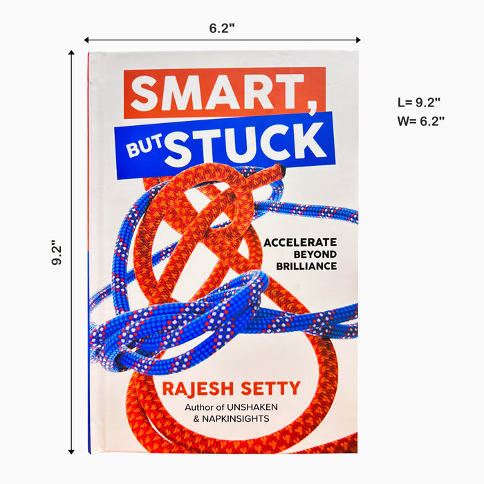 Smart, But Stuck By Rajesh Setty - Accelerate Beyond Brilliance